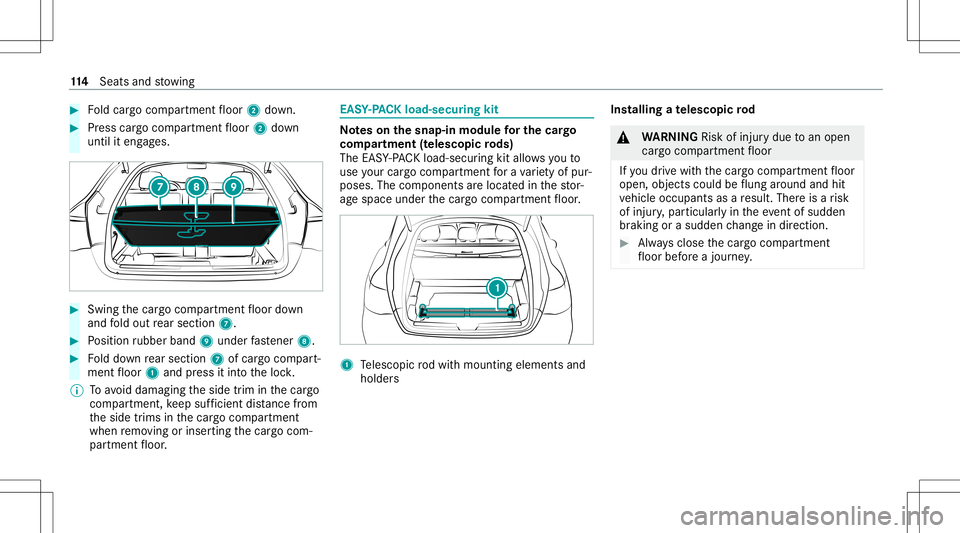 MERCEDES-BENZ GLC SUV 2021  Owners Manual #
Foldcar gocom partment floor 2down. #
Press cargocom partmen tfloor 2down
until iteng ages. #
Swing thecar gocom partmen tfloor down
and fold out rear sec tion7. #
Position rubber band 9under fasten