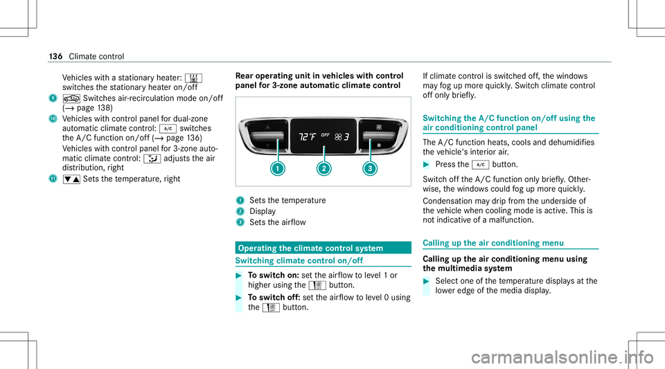 MERCEDES-BENZ GLC SUV 2021  Owners Manual Ve
hicles withast atio naryheat er:003B
swit ches thest atio naryheat eron/of f
9 0072 Switches air-recir culation modeon/off
(/ page13 8)
A Vehicles withcont rolpanel fordua l-zone
au tomatic climate