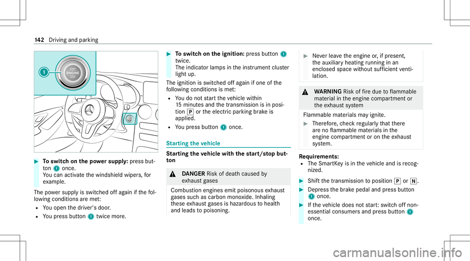 MERCEDES-BENZ GLC SUV 2021 Owners Manual #
Toswitc hon thepo we rsupp ly:pr ess but‐
to n1 once .
Yo ucan activat eth ewindshield wipers,for
ex am ple.
The powe rsupp lyis switc hedoffag ain ifth efo l‐
lo wing condition sar eme t:
R You MERCEDES-BENZ GLC SUV 2021 Owners Manual #
Toswitc hon thepo we rsupp ly:pr ess but‐
to n1 once .
Yo ucan activat eth ewindshield wipers,for
ex am ple.
The powe rsupp lyis switc hedoffag ain ifth efo l‐
lo wing condition sar eme t:
R You
