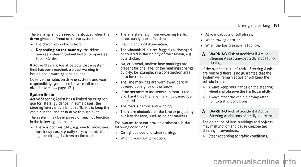 MERCEDES-BENZ GLC SUV 2021 Owners Manual The
warning isno tissued orisstopped whenthe
dr iver giv es con firm atio nto thesy stem:
R The driver steer sth eve hicle.
R Depending onthecount ry:th edr iver
pr esses ast eer ing wheel buttonorope MERCEDES-BENZ GLC SUV 2021 Owners Manual The
warning isno tissued orisstopped whenthe
dr iver giv es con firm atio nto thesy stem:
R The driver steer sth eve hicle.
R Depending onthecount ry:th edr iver
pr esses ast eer ing wheel buttonorope