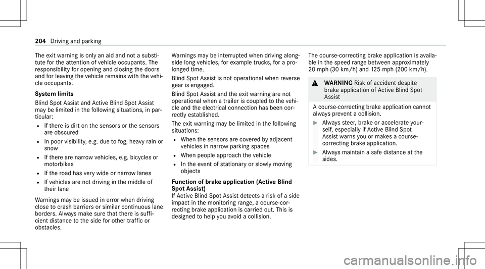 MERCEDES-BENZ GLC SUV 2021 Owners Manual The
exitwa rning isonl yan aid and nota subs ti‐
tut efo rth eatt ent ion ofvehicle occupants. The
re sponsibili tyforopening andclosi ngthedoor s
and forlea ving theve hicle remains withth eve hi MERCEDES-BENZ GLC SUV 2021 Owners Manual The
exitwa rning isonl yan aid and nota subs ti‐
tut efo rth eatt ent ion ofvehicle occupants. The
re sponsibili tyforopening andclosi ngthedoor s
and forlea ving theve hicle remains withth eve hi
