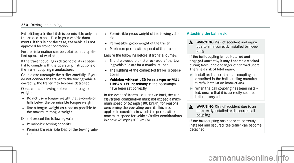 MERCEDES-BENZ GLC SUV 2021  Owners Manual Re
trof itti ng atrai le rhi tc his pe rm issible onlyif a
trailer loadisspec ified inyour vehicle docu‐
ments. Ifth is isno tth ecase, theve hicle isno t
appr ovedfo rtr ail er oper ation.
Fu rther
