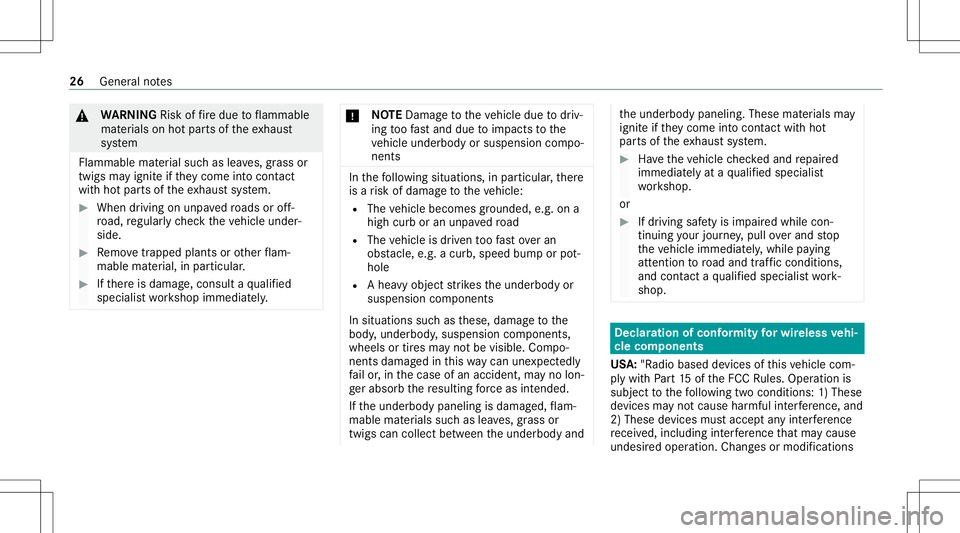 MERCEDES-BENZ GLC SUV 2021  Owners Manual &
WARNIN GRisk offire due toflammab le
mat erials onhotpar tsof theex haus t
sy stem
Flammable material suc has lea ves, grass or
twigs mayignit eif th ey come intocont act
wi th hotpar tsof theex hau