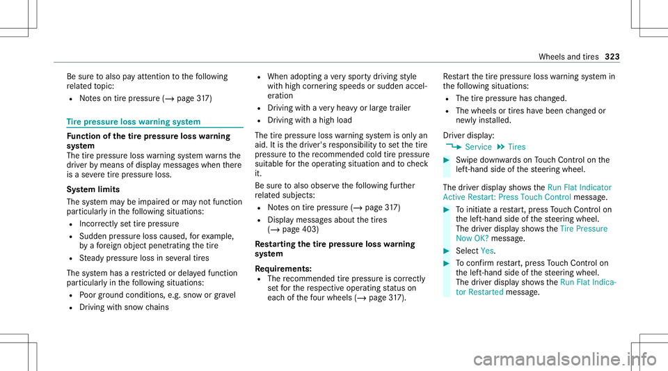 MERCEDES-BENZ GLC SUV 2021  Owners Manual Be
sureto also payatt ent ion tothefo llo wing
re lat ed topic:
R Noteson tirepr essur e(/ page31 7) Ti
re pres sur elo ss wa rning system Fu
nction ofthetir epr essur eloss warning
sy stem
The tirepr