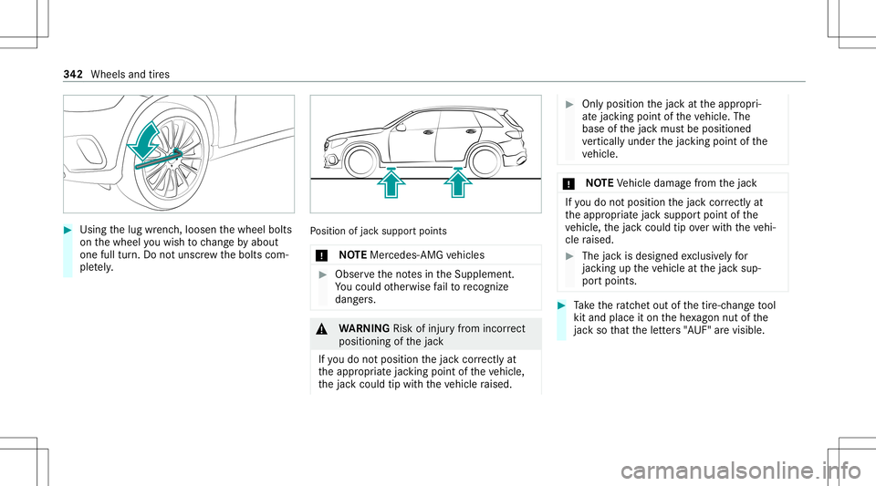 MERCEDES-BENZ GLC SUV 2021  Owners Manual #
Using thelug wrenc h,loosen thewheel bolts
on thewheel youwish tochang eby about
on efull turn.Do notuns crew thebolts com‐
ple tely. Po
sition ofjac ksuppor tpoints
* NO
TEMer cedes-AMG vehicles 
