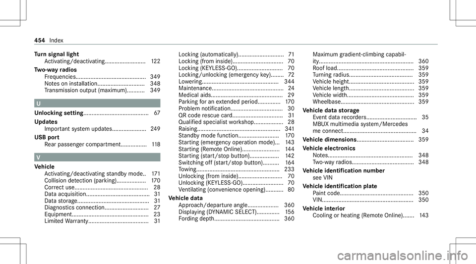 MERCEDES-BENZ GLC SUV 2021  Owners Manual Tu
rn signal light
Ac tivati ng/d eactiv ating........... ..............122
Tw o-w ayradio s
Fr eq uencies. ......... ................................. 349
No teson installation ......................