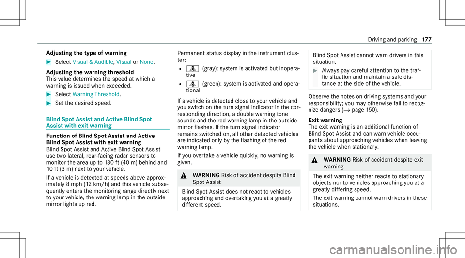 MERCEDES-BENZ C-CLASS CABRIOLET 2021 User Guide Ad
jus tingthe type ofwa rning #
Selec tVisual &Audible ,Visual orNon e.
Ad jus tingthe warning threshold
This value determ ines thespeed atwhic ha
wa rning isissued whenexceeded. #
Select Warning Thr MERCEDES-BENZ C-CLASS CABRIOLET 2021 User Guide Ad
jus tingthe type ofwa rning #
Selec tVisual &Audible ,Visual orNon e.
Ad jus tingthe warning threshold
This value determ ines thespeed atwhic ha
wa rning isissued whenexceeded. #
Select Warning Thr