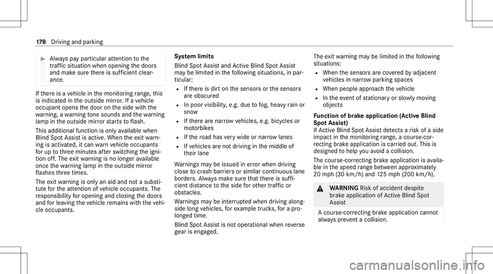 MERCEDES-BENZ C-CLASS CABRIOLET 2021 User Guide #
Alw ayspa ypar ticular attention tothe
tr af fic situ ation whe nope ning thedoor s
and makesur eth er eis suf ficie ntcle ar‐
ance . If
th er eis ave hicle inthemonit oring rang e, this
is indic MERCEDES-BENZ C-CLASS CABRIOLET 2021 User Guide #
Alw ayspa ypar ticular attention tothe
tr af fic situ ation whe nope ning thedoor s
and makesur eth er eis suf ficie ntcle ar‐
ance . If
th er eis ave hicle inthemonit oring rang e, this
is indic