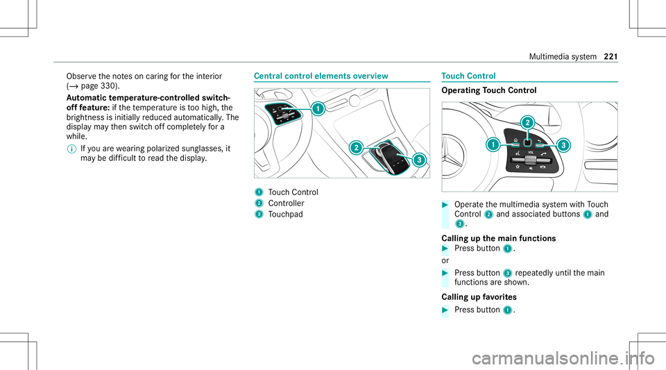 MERCEDES-BENZ C-CLASS CABRIOLET 2021  Owners Manual Obser
vetheno teson car ing forth eint erior
(/ page330).
Au tomatic temp eratur e-cont rolled switc h-
of ffe atur e:ifth ete mp eratur eis toohigh, the
br ightn essisinitiall yre duced automatic all