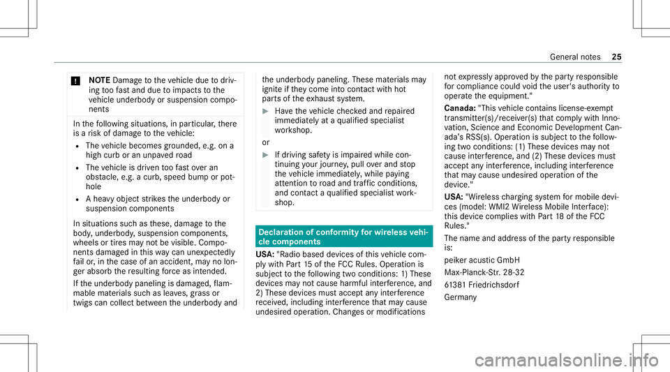 MERCEDES-BENZ C-CLASS CABRIOLET 2021  Owners Manual *
NO
TEDama getotheve hicle duetodriv‐
ing toofast and due toimpact sto the
ve hicle underbody orsuspension compo‐
nent s In
thefo llo wing situat ions,in par ticular ,th er e
is arisk ofdamag eto