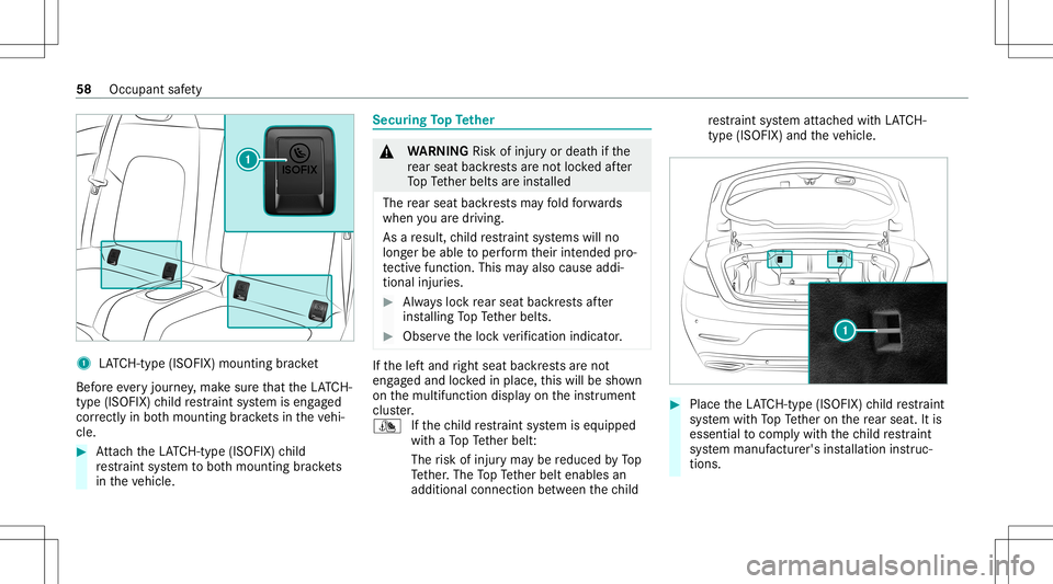 MERCEDES-BENZ C-CLASS CABRIOLET 2021 Workshop Manual 1
LATC H-type (ISOFIX )mou nting brac ket
Bef oreev eryjour ney,mak esur eth at theLA TC H-
type (ISOFIX )ch ild restra int system iseng aged
cor rectl yin bo th mounting brac kets intheve hi‐
cle. MERCEDES-BENZ C-CLASS CABRIOLET 2021 Workshop Manual 1
LATC H-type (ISOFIX )mou nting brac ket
Bef oreev eryjour ney,mak esur eth at theLA TC H-
type (ISOFIX )ch ild restra int system iseng aged
cor rectl yin bo th mounting brac kets intheve hi‐
cle.