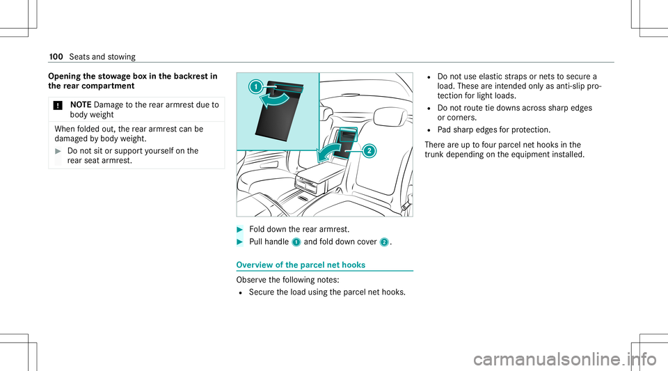 MERCEDES-BENZ S-CLASS CABRIOLET 2021 Owners Manual Opening
thesto wage boxin thebac kres tin
th ere ar comp artment
* NO
TEDama getothere ar armr estdue to
body weight When
folded out,there ar armr estcan be
damag edbybody weight . #
Donotsit orsuppor MERCEDES-BENZ S-CLASS CABRIOLET 2021 Owners Manual Opening
thesto wage boxin thebac kres tin
th ere ar comp artment
* NO
TEDama getothere ar armr estdue to
body weight When
folded out,there ar armr estcan be
damag edbybody weight . #
Donotsit orsuppor
