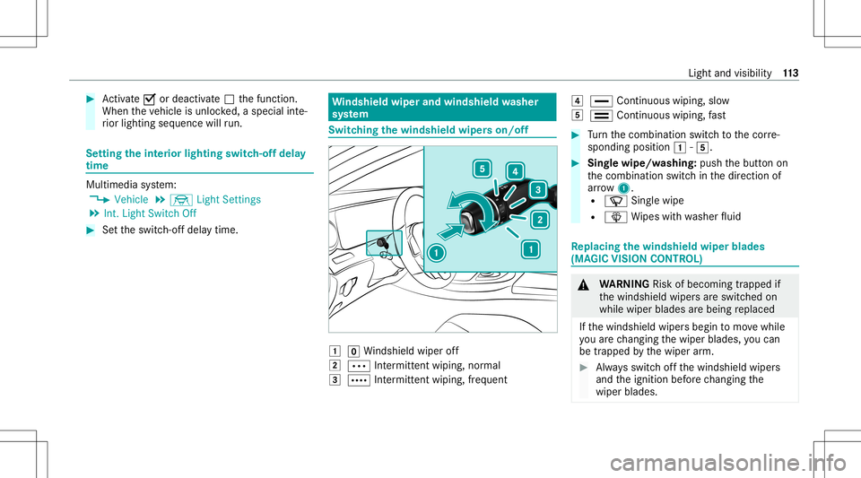 MERCEDES-BENZ S-CLASS CABRIOLET 2021  Owners Manual #
Activate0073 ordeacti vate 0053 thefunc tion.
When theve hicle isunloc ked, aspecial inte‐
ri or lighting sequence willrun. Se
ttin gthe inte rior light ingswitc h-of fdela y
tim e Multi
media sys