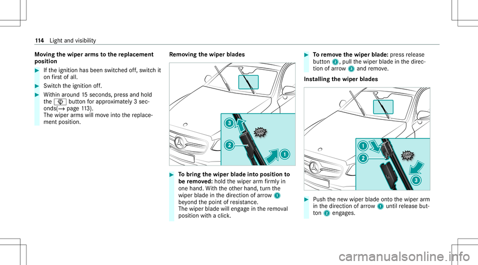 MERCEDES-BENZ S-CLASS CABRIOLET 2021 Owners Manual Mo
ving thewiper arms tothere plac eme nt
pos ition #
Ifth eignition hasbeen switchedoff,switc hit
on firs tof all. #
Swi tchth eignition off. #
Within around 15seconds, press and hold
th e00D4 button MERCEDES-BENZ S-CLASS CABRIOLET 2021 Owners Manual Mo
ving thewiper arms tothere plac eme nt
pos ition #
Ifth eignition hasbeen switchedoff,switc hit
on firs tof all. #
Swi tchth eignition off. #
Within around 15seconds, press and hold
th e00D4 button