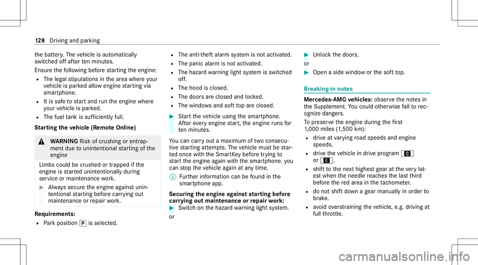 MERCEDES-BENZ S-CLASS CABRIOLET 2021 Owners Manual th
ebatt ery. The vehicle isaut omaticall y
switc hedoffaf te rte nminu tes.
Ensur eth efo llo wing beforest ar tin gth eengine:
R The legalstipulation sin thear ea wher eyo ur
ve hicle ispar kedallo MERCEDES-BENZ S-CLASS CABRIOLET 2021 Owners Manual th
ebatt ery. The vehicle isaut omaticall y
switc hedoffaf te rte nminu tes.
Ensur eth efo llo wing beforest ar tin gth eengine:
R The legalstipulation sin thear ea wher eyo ur
ve hicle ispar kedallo