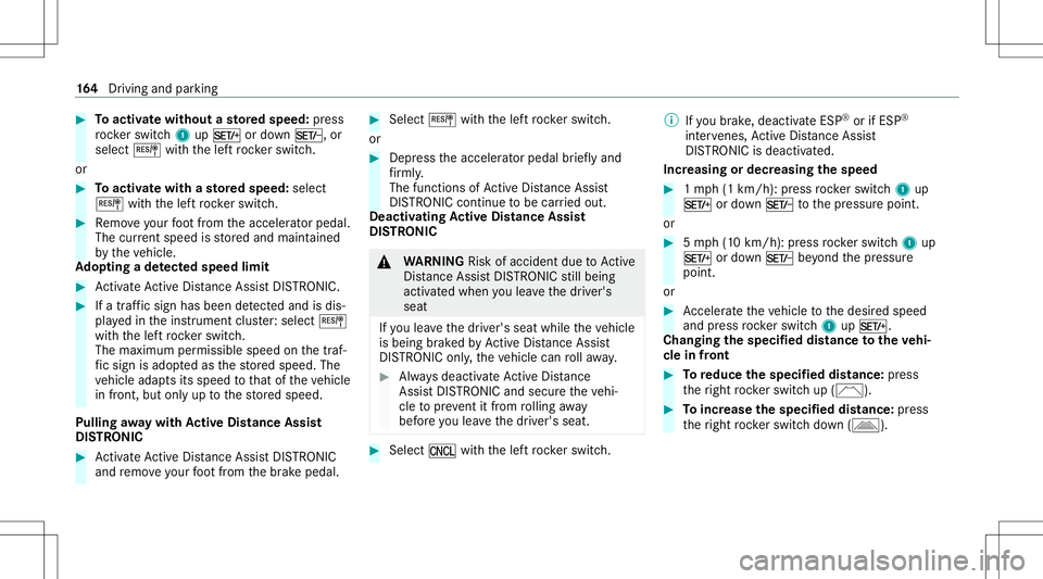 MERCEDES-BENZ S-CLASS CABRIOLET 2021 Owners Manual #
Toactiv atewi thout ast or ed speed :pr ess
ro ck er switc h1 upM ordown N, or
select Jwithth elef tro ck er switc h.
or #
Toactiv atewi th ast or ed speed :selec t
J withth elef tro ck er switc h. MERCEDES-BENZ S-CLASS CABRIOLET 2021 Owners Manual #
Toactiv atewi thout ast or ed speed :pr ess
ro ck er switc h1 upM ordown N, or
select Jwithth elef tro ck er switc h.
or #
Toactiv atewi th ast or ed speed :selec t
J withth elef tro ck er switc h.