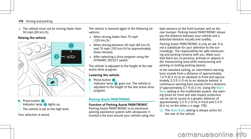 MERCEDES-BENZ S-CLASS CABRIOLET 2021 Owners Manual R
The vehicle mustno tbe mo ving faster than
50 mph(8 0km/h).
Ra ising theve hicl e #
Press butt on1.
Indicat orlam p2 lights up.
The vehicle issetto thehigh leve l.
Yo ur sele ction issave d. The
veh MERCEDES-BENZ S-CLASS CABRIOLET 2021 Owners Manual R
The vehicle mustno tbe mo ving faster than
50 mph(8 0km/h).
Ra ising theve hicl e #
Press butt on1.
Indicat orlam p2 lights up.
The vehicle issetto thehigh leve l.
Yo ur sele ction issave d. The
veh