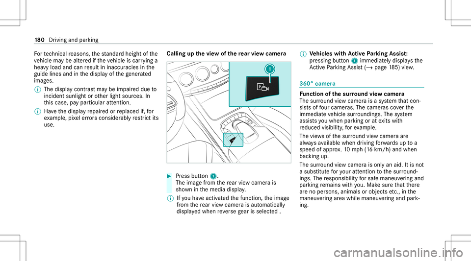 MERCEDES-BENZ S-CLASS CABRIOLET 2021 Owners Manual Fo
rte ch nica lre ason s,thest andar dheigh tof the
ve hicle maybe altered ifth eve hicle iscar rying a
hea vyload andcanresult ininaccur aciesinthe
guide linesandinthedispla yof thege ner ated
ima g MERCEDES-BENZ S-CLASS CABRIOLET 2021 Owners Manual Fo
rte ch nica lre ason s,thest andar dheigh tof the
ve hicle maybe altered ifth eve hicle iscar rying a
hea vyload andcanresult ininaccur aciesinthe
guide linesandinthedispla yof thege ner ated
ima g