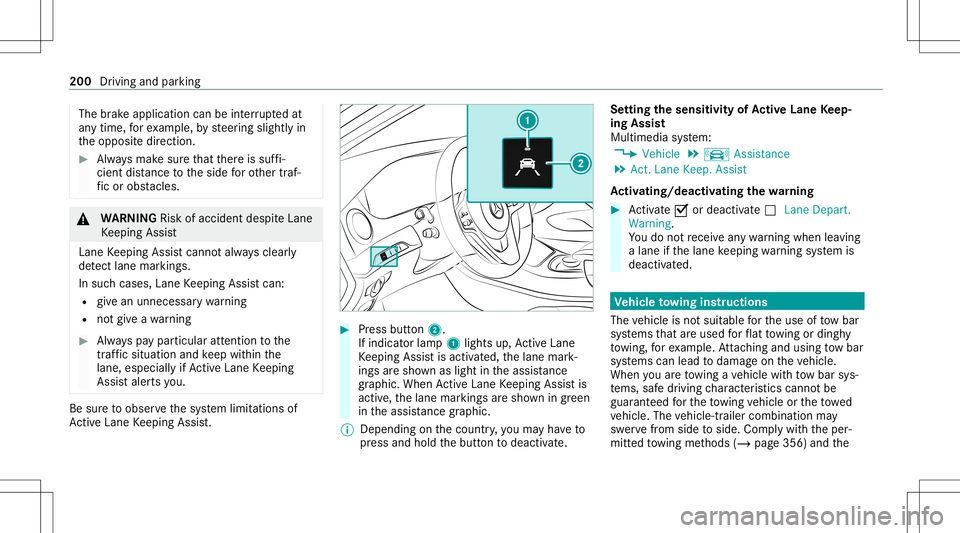 MERCEDES-BENZ S-CLASS CABRIOLET 2021 Owners Manual The
brak eapplication canbeinterru pte dat
an ytime, forex am ple, bysteer ing slightl yin
th eopposit edir ect ion. #
Alw aysmak esur eth at ther eis suf fi‐
cie ntdist anc eto theside forot her tr MERCEDES-BENZ S-CLASS CABRIOLET 2021 Owners Manual The
brak eapplication canbeinterru pte dat
an ytime, forex am ple, bysteer ing slightl yin
th eopposit edir ect ion. #
Alw aysmak esur eth at ther eis suf fi‐
cie ntdist anc eto theside forot her tr