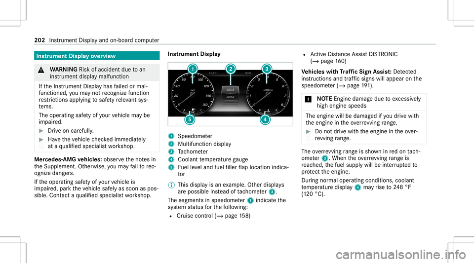 MERCEDES-BENZ S-CLASS CABRIOLET 2021 Owners Manual Ins
trum ent Disp layove rview &
WARNIN GRisk ofacci dent dueto an
ins trumen tdispla ymalf unction
If th eIns trument Displayhas failed ormal‐
func tioned,youma yno tre cogni zefuncti on
re stricti MERCEDES-BENZ S-CLASS CABRIOLET 2021 Owners Manual Ins
trum ent Disp layove rview &
WARNIN GRisk ofacci dent dueto an
ins trumen tdispla ymalf unction
If th eIns trument Displayhas failed ormal‐
func tioned,youma yno tre cogni zefuncti on
re stricti