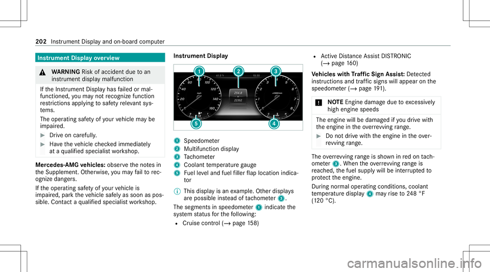 MERCEDES-BENZ S-CLASS CABRIOLET 2021  Owners Manual Ins
trum ent Disp layove rview &
WARNIN GRisk ofacci dent dueto an
ins trumen tdispla ymalf unction
If th eIns trument Displayhas failed ormal‐
func tioned,youma yno tre cogni zefuncti on
re stricti