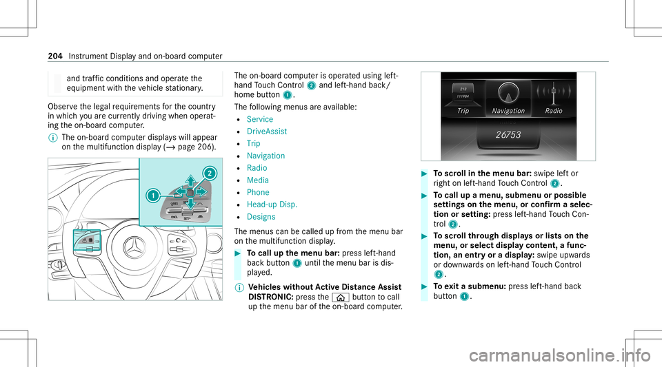 MERCEDES-BENZ S-CLASS CABRIOLET 2021 Owners Manual and
traffic condi tions andoperate the
eq uipment withth eve hicle statio nary. Obser
vetheleg alrequ iremen tsforth ecount ry
in whic hyo uar ecur rently drivi ng when operat‐
ing theon- boar dcom MERCEDES-BENZ S-CLASS CABRIOLET 2021 Owners Manual and
traffic condi tions andoperate the
eq uipment withth eve hicle statio nary. Obser
vetheleg alrequ iremen tsforth ecount ry
in whic hyo uar ecur rently drivi ng when operat‐
ing theon- boar dcom