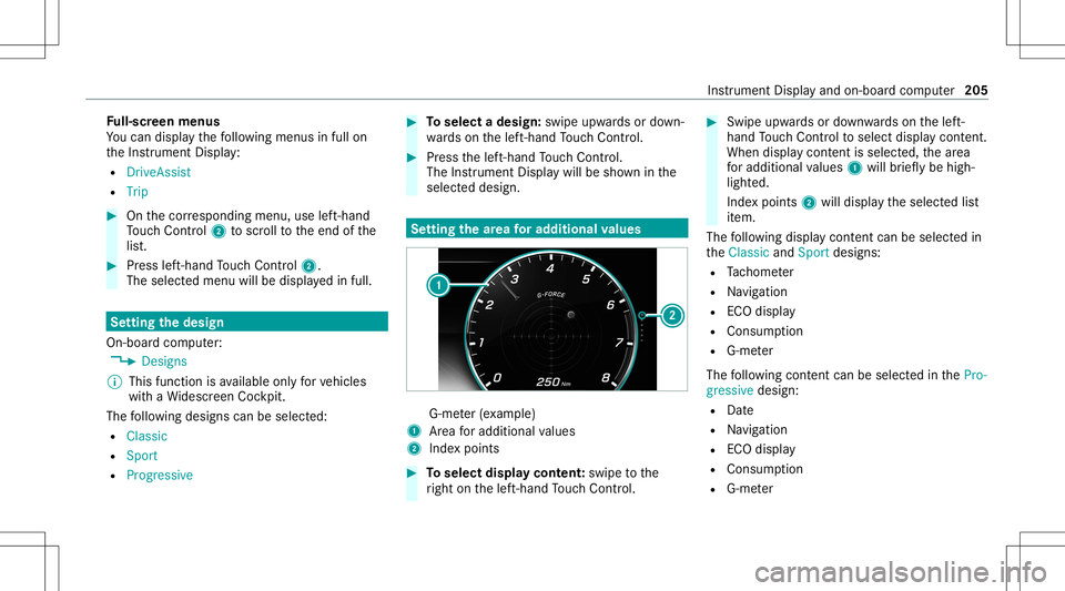 MERCEDES-BENZ S-CLASS CABRIOLET 2021 Owners Manual Fu
ll-scr eenmenu s
Yo ucan displ aythefo llo wing menusinfull on
th eIns trument Display:
R DriveA ssist
R Trip #
Onthecor responding menu,useleft-hand
To uc hCon trol 2 toscr olltotheend ofthe
lis t MERCEDES-BENZ S-CLASS CABRIOLET 2021 Owners Manual Fu
ll-scr eenmenu s
Yo ucan displ aythefo llo wing menusinfull on
th eIns trument Display:
R DriveA ssist
R Trip #
Onthecor responding menu,useleft-hand
To uc hCon trol 2 toscr olltotheend ofthe
lis t