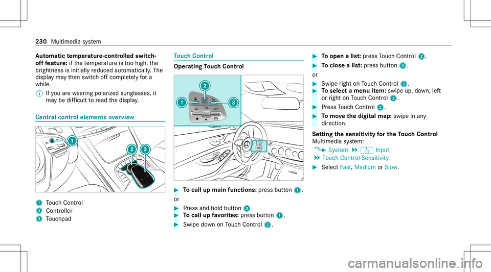 MERCEDES-BENZ S-CLASS CABRIOLET 2021 Owners Manual Au
tomatic temp eratur e-cont rolled switc h-
of ffe atur e:ifth ete mp eratur eis toohigh, the
br ightn essisinitiall yre duced automatic ally.The
displa yma yth en switc hof fcom pletely fora
whi le MERCEDES-BENZ S-CLASS CABRIOLET 2021 Owners Manual Au
tomatic temp eratur e-cont rolled switc h-
of ffe atur e:ifth ete mp eratur eis toohigh, the
br ightn essisinitiall yre duced automatic ally.The
displa yma yth en switc hof fcom pletely fora
whi le