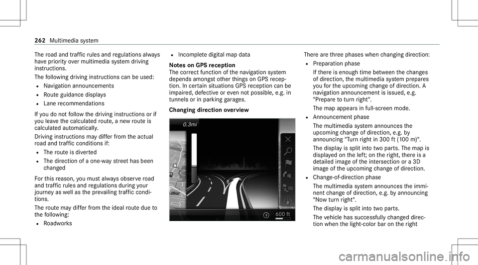 MERCEDES-BENZ S-CLASS CABRIOLET 2021  Owners Manual The
road and traf fic ru les and regulations always
ha ve prior ity ove rmulti media system driving
ins truction s.
The follo wing drivin gins truct ions canbeused:
R Navig ation announcements
R Route
