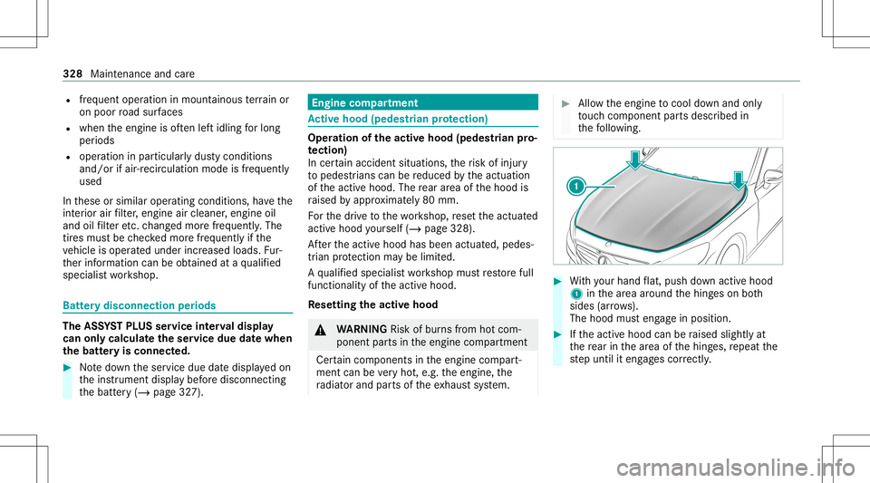MERCEDES-BENZ S-CLASS CABRIOLET 2021 Owners Manual R
freq uent operation inmount ainouste rrain or
on poor road sur faces
R whe nth eengine isoftenleft idling forlong
per iods
R oper ation inpar ticula rly dus tycond ition s
and /orif air -rec ircula MERCEDES-BENZ S-CLASS CABRIOLET 2021 Owners Manual R
freq uent operation inmount ainouste rrain or
on poor road sur faces
R whe nth eengine isoftenleft idling forlong
per iods
R oper ation inpar ticula rly dus tycond ition s
and /orif air -rec ircula