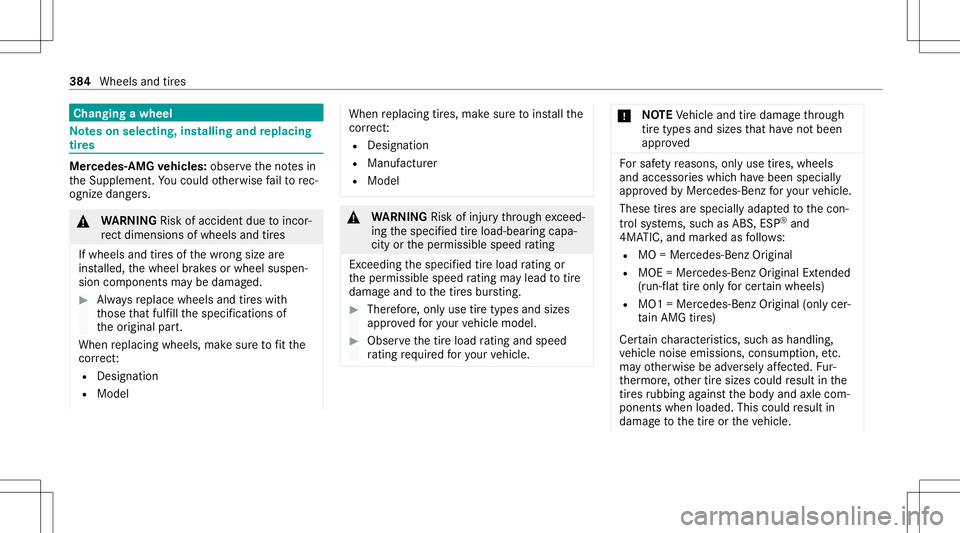 MERCEDES-BENZ S-CLASS CABRIOLET 2021 Owners Manual Cha
nging awheel No
teson selecting, installing andreplac ing
tir es Mer
cedes -AMG vehicl es:obse rveth eno tesin
th eSupplement .Yo uco uld other wise failto rec‐
ogni zedangers. &
WARNIN GRisk of MERCEDES-BENZ S-CLASS CABRIOLET 2021 Owners Manual Cha
nging awheel No
teson selecting, installing andreplac ing
tir es Mer
cedes -AMG vehicl es:obse rveth eno tesin
th eSupplement .Yo uco uld other wise failto rec‐
ogni zedangers. &
WARNIN GRisk of