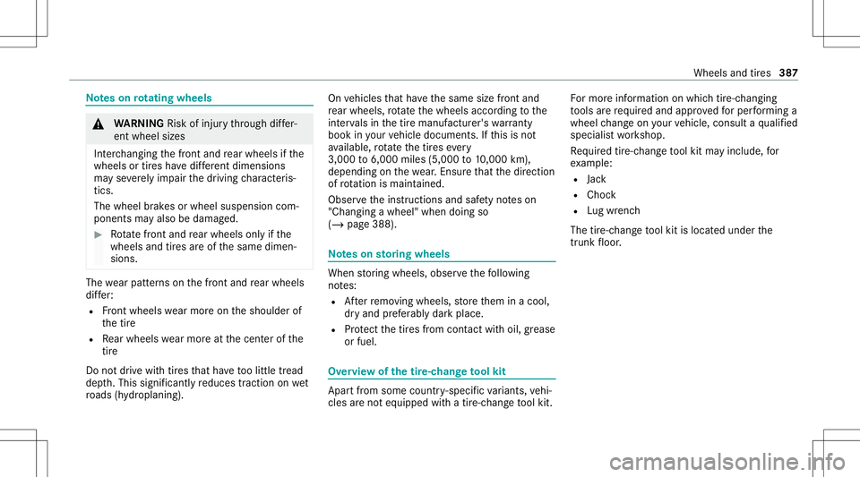 MERCEDES-BENZ S-CLASS CABRIOLET 2021 Owners Manual No
teson rotat ing whee ls &
WARNIN GRisk ofinju rythro ugh differ‐
ent whee lsizes
Int erch ang ingthefront and rear wheels ifth e
wheels ortires have differe nt dimens ions
ma yse verely im pa irt MERCEDES-BENZ S-CLASS CABRIOLET 2021 Owners Manual No
teson rotat ing whee ls &
WARNIN GRisk ofinju rythro ugh differ‐
ent whee lsizes
Int erch ang ingthefront and rear wheels ifth e
wheels ortires have differe nt dimens ions
ma yse verely im pa irt