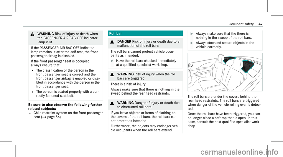 MERCEDES-BENZ S-CLASS CABRIOLET 2021 Service Manual &
WARNIN GRisk ofinju ryor deat hwhen
th ePA SSENGER AIRBAGOF Find icat or
lam pis lit
If th ePA SSENGER AIRBAGOF Find icat or
lam pre mains litafte rth eself-t est,th efront
passeng erairbag isdisabl MERCEDES-BENZ S-CLASS CABRIOLET 2021 Service Manual &
WARNIN GRisk ofinju ryor deat hwhen
th ePA SSENGER AIRBAGOF Find icat or
lam pis lit
If th ePA SSENGER AIRBAGOF Find icat or
lam pre mains litafte rth eself-t est,th efront
passeng erairbag isdisabl