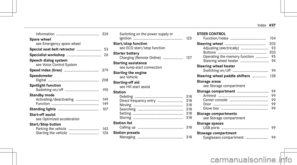 MERCEDES-BENZ S-CLASS CABRIOLET 2021 Owners Manual Inf
ormation ........ ............................. .....3 24
Spar ewheel
see Emer gency sparewheel
Specia lseat beltretract or <0011001100110011001100110011001100110011001100110011001100110011
001100 MERCEDES-BENZ S-CLASS CABRIOLET 2021 Owners Manual Inf
ormation ........ ............................. .....3 24
Spar ewheel
see Emer gency sparewheel
Specia lseat beltretract or <0011001100110011001100110011001100110011001100110011001100110011
001100