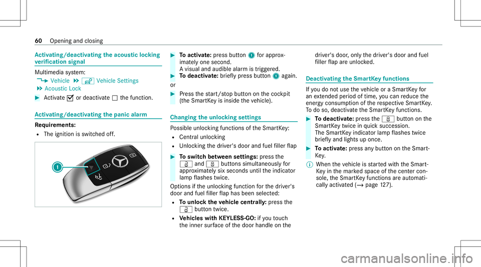 MERCEDES-BENZ S-CLASS CABRIOLET 2021  Owners Manual Ac
tiv atin g/deac tivatin gthe acoustic lock ing
ve rificat ion signa l Mult
imed iasystem:
4 Vehicle 5
î Vehicle Setting s
5 Aco ustic Lock #
Activate0073 ordeacti vate 0053 thefunc tion. Ac
tiv at