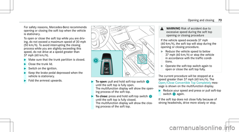 MERCEDES-BENZ S-CLASS CABRIOLET 2021 Manual PDF Fo
rsaf etyre ason s,Mer cedes-Ben zre comme nds
ope ning orclos ingthesof tto pwhen theve hicle
is statio nary.
To open orclose thesof tto pwhile youar edr iv‐
ing ,do notexc eed amaximum speedof30 MERCEDES-BENZ S-CLASS CABRIOLET 2021 Manual PDF Fo
rsaf etyre ason s,Mer cedes-Ben zre comme nds
ope ning orclos ingthesof tto pwhen theve hicle
is statio nary.
To open orclose thesof tto pwhile youar edr iv‐
ing ,do notexc eed amaximum speedof30