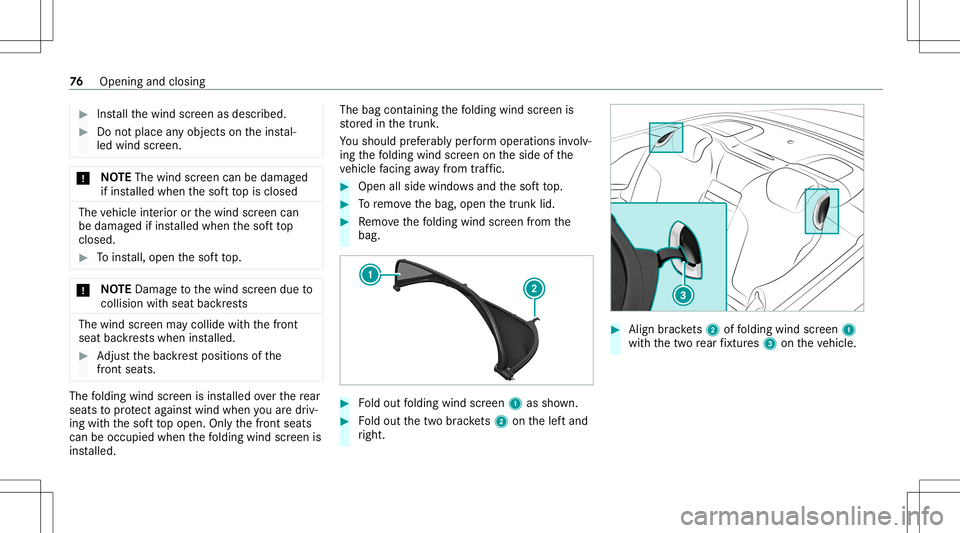 MERCEDES-BENZ S-CLASS CABRIOLET 2021 Manual PDF #
Installth ewind screen asdescr ibed. #
Donotplace anyobjec tson theins tal‐
led wind screen. *
NO
TEThe wind screencan bedama ged
if ins talled when thesof tto pis closed The
vehicle interior orth MERCEDES-BENZ S-CLASS CABRIOLET 2021 Manual PDF #
Installth ewind screen asdescr ibed. #
Donotplace anyobjec tson theins tal‐
led wind screen. *
NO
TEThe wind screencan bedama ged
if ins talled when thesof tto pis closed The
vehicle interior orth