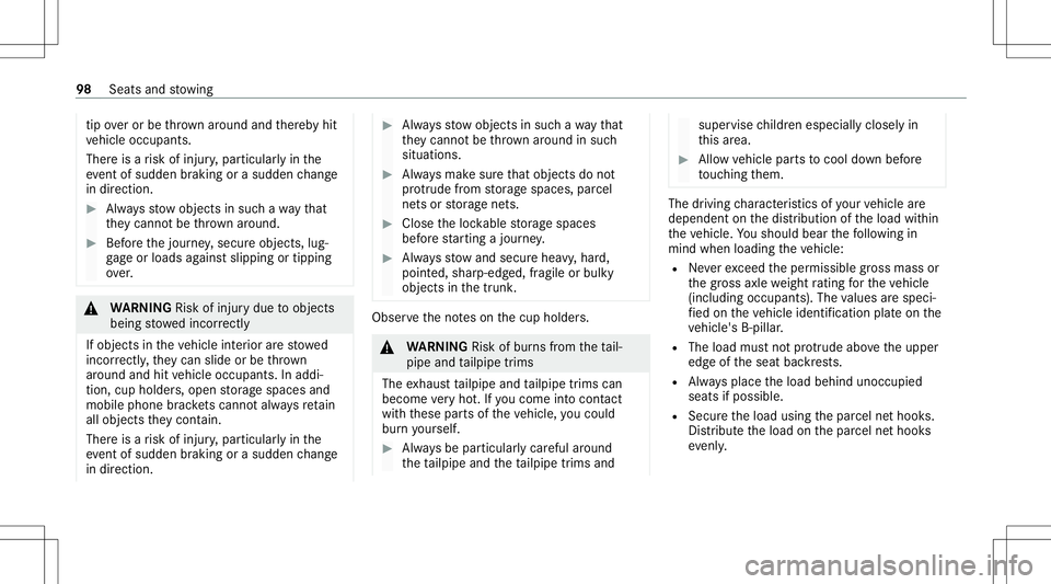 MERCEDES-BENZ S-CLASS CABRIOLET 2021 Owners Manual tip
ove ror be throw nar ou nd and ther eb yhit
ve hicle occupants.
Ther eis arisk ofinjur y,par ticular lyin the
ev ent ofsudden braking orasudden chang e
in dir ect ion. #
Alw aysst ow object sin su MERCEDES-BENZ S-CLASS CABRIOLET 2021 Owners Manual tip
ove ror be throw nar ou nd and ther eb yhit
ve hicle occupants.
Ther eis arisk ofinjur y,par ticular lyin the
ev ent ofsudden braking orasudden chang e
in dir ect ion. #
Alw aysst ow object sin su