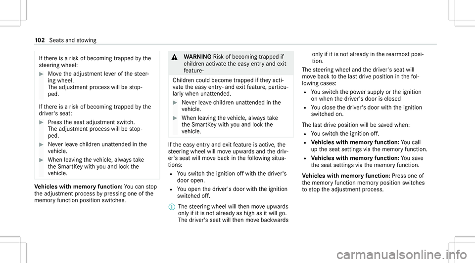 MERCEDES-BENZ E-CLASS CABRIOLET 2021 Owners Manual If
th er eis arisk ofbecoming trapped bythe
st eer ing wheel: #
Movetheadjus tmentle ve rof thesteer‐
ing wheel.
The adjus tmentpr ocess willbestop‐
ped.
If th er eis arisk ofbecoming trapped byth MERCEDES-BENZ E-CLASS CABRIOLET 2021 Owners Manual If
th er eis arisk ofbecoming trapped bythe
st eer ing wheel: #
Movetheadjus tmentle ve rof thesteer‐
ing wheel.
The adjus tmentpr ocess willbestop‐
ped.
If th er eis arisk ofbecoming trapped byth