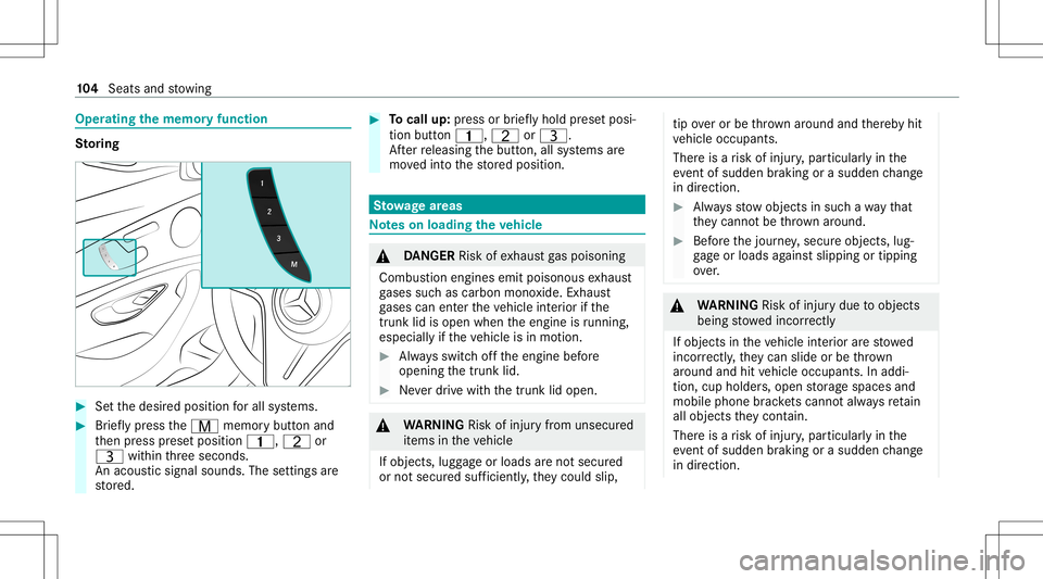 MERCEDES-BENZ E-CLASS CABRIOLET 2021 User Guide Oper
ating themem oryfun ction St
oring #
Setth edesir edposition forall systems. #
Brief lypress theV memor ybutt onand
th en press prese tposition 0037,Tor
U within thre esecon ds.
An acous ticsigna MERCEDES-BENZ E-CLASS CABRIOLET 2021 User Guide Oper
ating themem oryfun ction St
oring #
Setth edesir edposition forall systems. #
Brief lypress theV memor ybutt onand
th en press prese tposition 0037,Tor
U within thre esecon ds.
An acous ticsigna