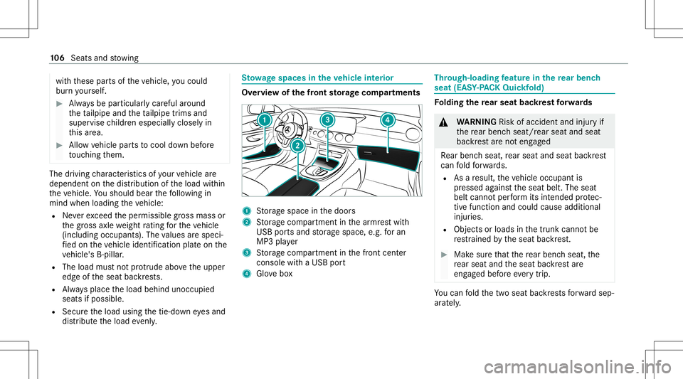 MERCEDES-BENZ E-CLASS CABRIOLET 2021 Owners Manual wit
hth ese partsof theve hicle, youco uld
bur nyo urself . #
Alw aysbe par ticular lycareful arou nd
th eta ilpipe andtheta ilpipe trims and
super visechildr enespec iallycloselyin
th is area. #
Allo MERCEDES-BENZ E-CLASS CABRIOLET 2021 Owners Manual wit
hth ese partsof theve hicle, youco uld
bur nyo urself . #
Alw aysbe par ticular lycareful arou nd
th eta ilpipe andtheta ilpipe trims and
super visechildr enespec iallycloselyin
th is area. #
Allo