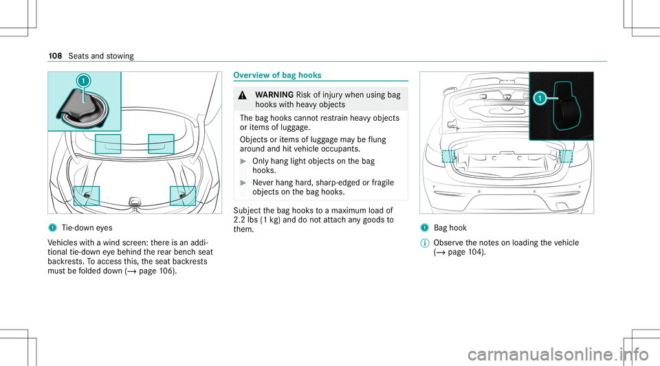 MERCEDES-BENZ E-CLASS CABRIOLET 2021 Owners Manual 1
Tie-do wneyes
Ve hicles withawind screen: ther eis an addi‐
tion altie-do wneyebehind there ar ben chseat
bac kres ts. Toacc ess this, theseat backres ts
mus tbe folded down (/ page10 6). Ov
ervie MERCEDES-BENZ E-CLASS CABRIOLET 2021 Owners Manual 1
Tie-do wneyes
Ve hicles withawind screen: ther eis an addi‐
tion altie-do wneyebehind there ar ben chseat
bac kres ts. Toacc ess this, theseat backres ts
mus tbe folded down (/ page10 6). Ov
ervie
