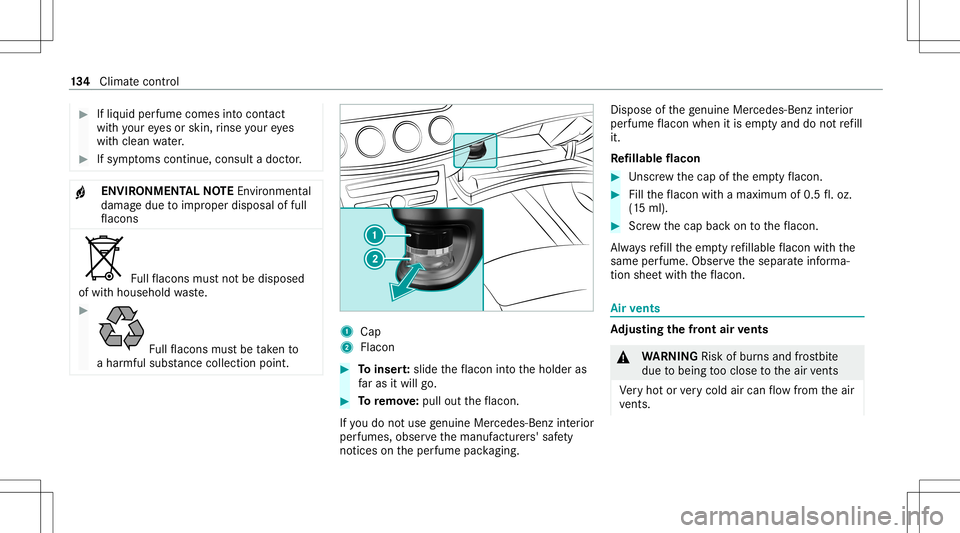 MERCEDES-BENZ E-CLASS CABRIOLET 2021 Owners Manual #
Ifliq uid perfume comes intocont act
wit hyo ur eyes orskin ,ri nse your eyes
wit hclean water. #
Ifsym ptoms continue, consult adoct or. +
ENVIR
ONMENT ALNOTEEnvironme ntal
da ma gedue toimproper d MERCEDES-BENZ E-CLASS CABRIOLET 2021 Owners Manual #
Ifliq uid perfume comes intocont act
wit hyo ur eyes orskin ,ri nse your eyes
wit hclean water. #
Ifsym ptoms continue, consult adoct or. +
ENVIR
ONMENT ALNOTEEnvironme ntal
da ma gedue toimproper d