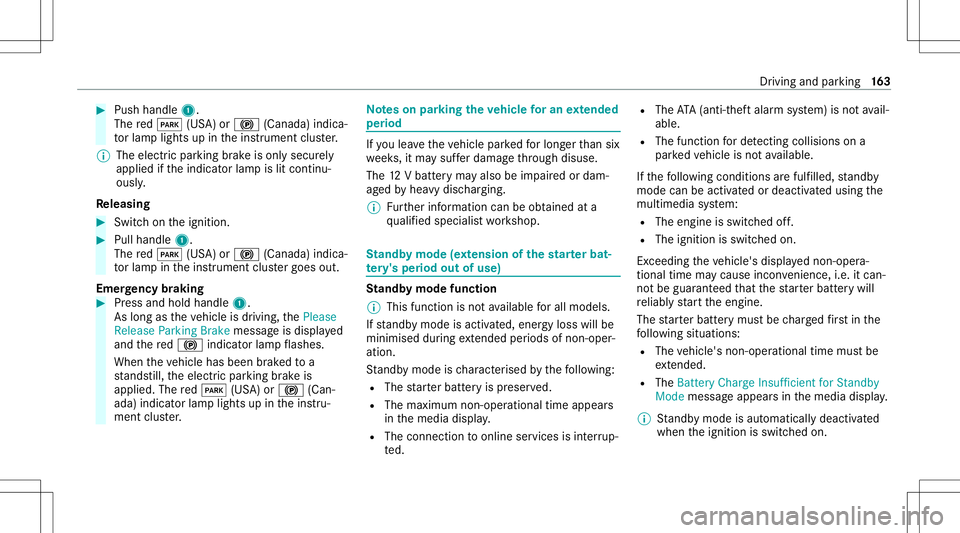 MERCEDES-BENZ E-CLASS CABRIOLET 2021 Owners Guide #
Push handle 1.
The red0049 (USA)or0024 (Canada) indica‐
to rlam plig hts upintheins trument cluster.
% The electr icpar king brak eis onl ysecur ely
applied ifth eindicat orlam pis lit con tinu‐
