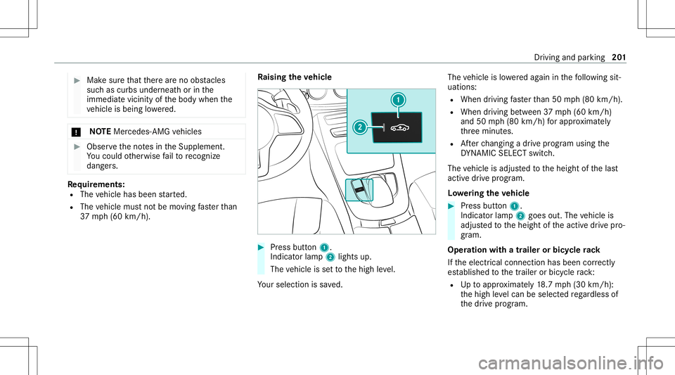 MERCEDES-BENZ E-CLASS CABRIOLET 2021 Owners Manual #
Mak esur eth at ther ear eno obs tacles
suc has curbs underneathor inthe
immed iatevicin ityofthebody when the
ve hicle isbeing lowe red. *
NO
TEMercede s-AMG vehicles #
Obser vetheno tesin theSuppl MERCEDES-BENZ E-CLASS CABRIOLET 2021 Owners Manual #
Mak esur eth at ther ear eno obs tacles
suc has curbs underneathor inthe
immed iatevicin ityofthebody when the
ve hicle isbeing lowe red. *
NO
TEMercede s-AMG vehicles #
Obser vetheno tesin theSuppl