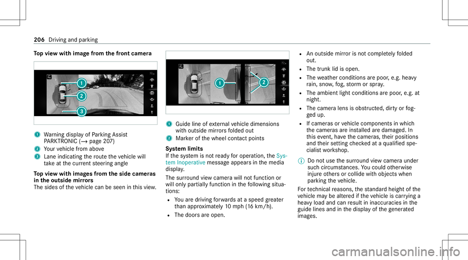 MERCEDES-BENZ E-CLASS CABRIOLET 2021 Owners Manual To
pvie wwi th imag efrom the fron tcame ra 1
Warning displa yof Parking Assist
PA RK TRONI C(/ page20 7)
2 Your vehicle from above
3 Lane indicating thero uteth eve hicle will
ta ke atthecur rent ste MERCEDES-BENZ E-CLASS CABRIOLET 2021 Owners Manual To
pvie wwi th imag efrom the fron tcame ra 1
Warning displa yof Parking Assist
PA RK TRONI C(/ page20 7)
2 Your vehicle from above
3 Lane indicating thero uteth eve hicle will
ta ke atthecur rent ste
