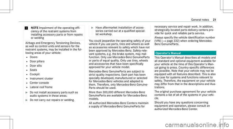 MERCEDES-BENZ E-CLASS CABRIOLET 2021 Owners Manual *
NO
TEImpairment oftheoper ating effi‐
cie ncy ofthere stra int systems from
ins talling accessor ypar tsor from repair s
or we lding Air
bags andEmerge ncy Tensi oni ng Device s,
as wellas con tro MERCEDES-BENZ E-CLASS CABRIOLET 2021 Owners Manual *
NO
TEImpairment oftheoper ating effi‐
cie ncy ofthere stra int systems from
ins talling accessor ypar tsor from repair s
or we lding Air
bags andEmerge ncy Tensi oni ng Device s,
as wellas con tro