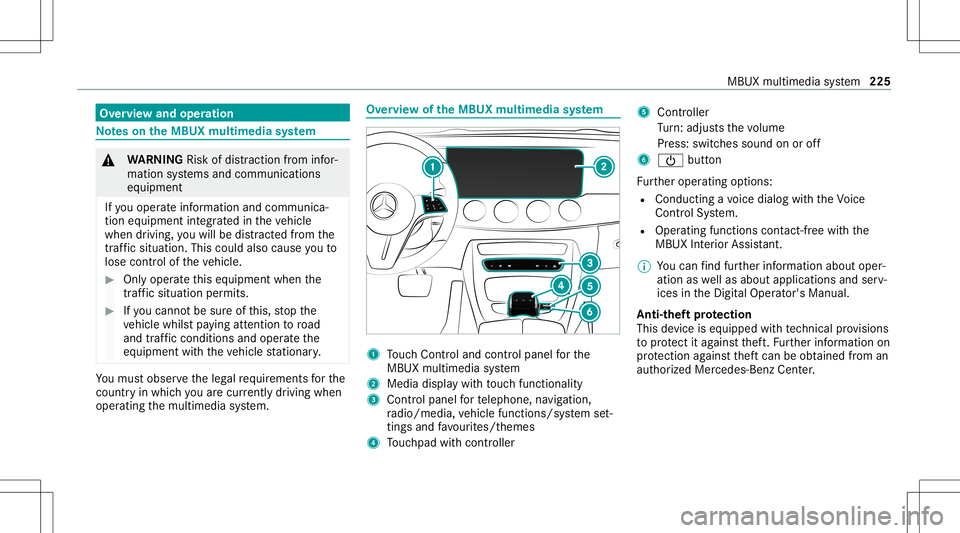 MERCEDES-BENZ E-CLASS CABRIOLET 2021 Owners Manual Ov
ervie wand oper ation No
teson theMB UX multim edia system &
WARNIN GRisk ofdist ra ction from infor‐
mati onsystems andcomm unication s
eq uipment
If yo uoper ateinf ormat ionand comm unic a‐
MERCEDES-BENZ E-CLASS CABRIOLET 2021 Owners Manual Ov
ervie wand oper ation No
teson theMB UX multim edia system &
WARNIN GRisk ofdist ra ction from infor‐
mati onsystems andcomm unication s
eq uipment
If yo uoper ateinf ormat ionand comm unic a‐