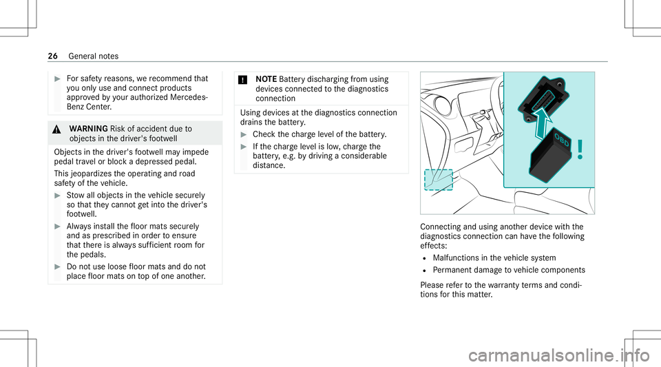 MERCEDES-BENZ E-CLASS CABRIOLET 2021 Owners Guide #
Forsaf etyre ason s,we recomme ndthat
yo uon lyuse and conn ect produc ts
appr ovedby your aut hor izedMer cedes-
Ben zCen ter. &
WARNIN GRisk ofacci dent dueto
object sin thedr iver's foot we l MERCEDES-BENZ E-CLASS CABRIOLET 2021 Owners Guide #
Forsaf etyre ason s,we recomme ndthat
yo uon lyuse and conn ect produc ts
appr ovedby your aut hor izedMer cedes-
Ben zCen ter. &
WARNIN GRisk ofacci dent dueto
object sin thedr iver's foot we l