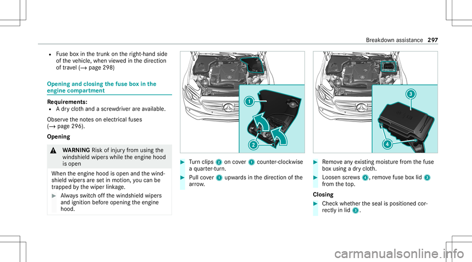 MERCEDES-BENZ E-CLASS CABRIOLET 2021 Owners Manual R
Fuse boxin thetrunk ontheright- hand side
of theve hicle, when viewe din thedir ect ion
of tra vel(/ page298) Opening
andclosing thefus ebo xin the
engine compartmen t Re
quirement s:
R Adr yclo tha MERCEDES-BENZ E-CLASS CABRIOLET 2021 Owners Manual R
Fuse boxin thetrunk ontheright- hand side
of theve hicle, when viewe din thedir ect ion
of tra vel(/ page298) Opening
andclosing thefus ebo xin the
engine compartmen t Re
quirement s:
R Adr yclo tha